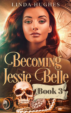 Becoming Jessie Belle-Book 3 by Linda Hughes
