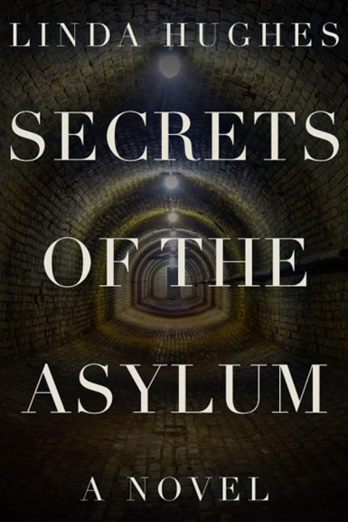 Secrets of the Asylum a Linda Hughes novel